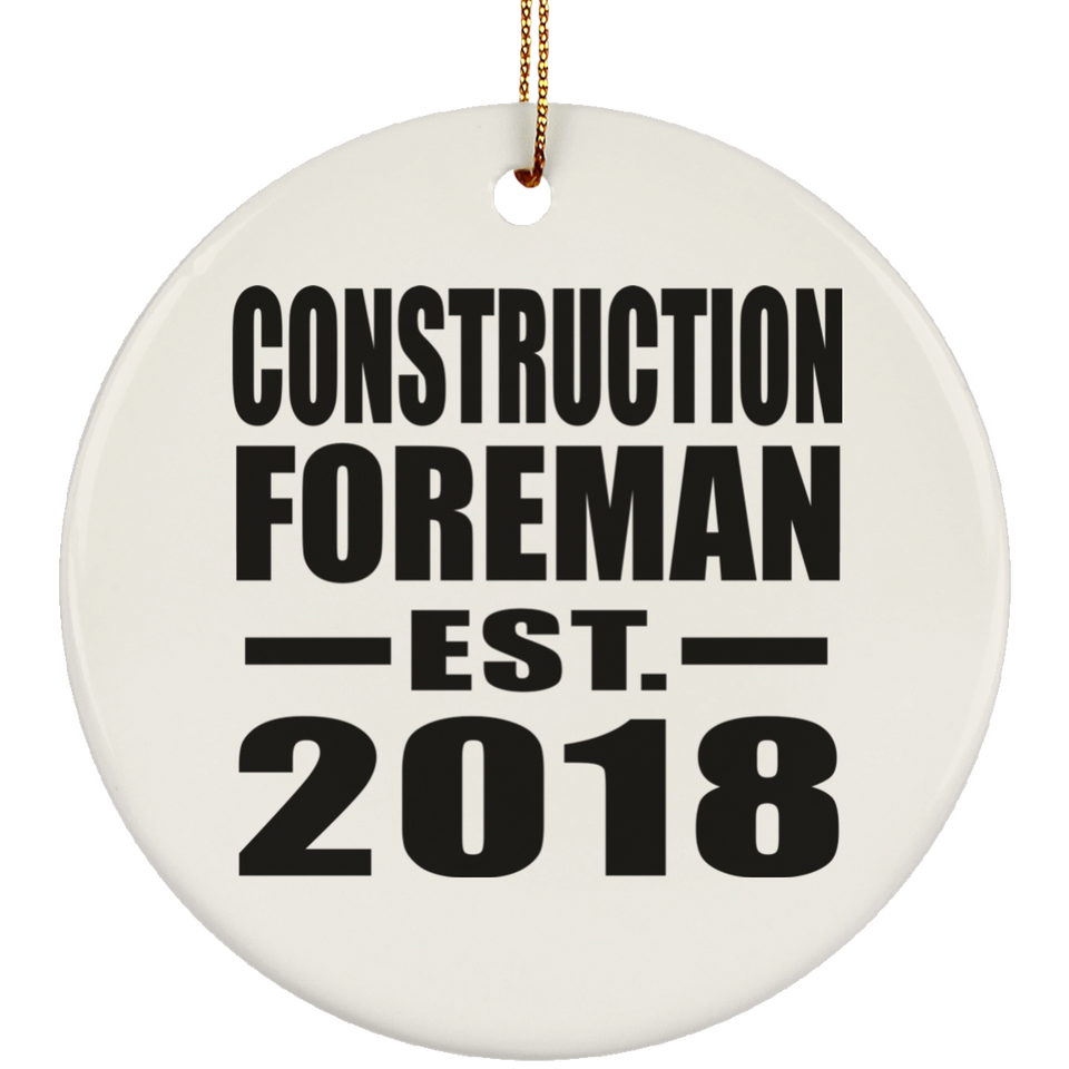Construction Foreman Established EST. 2018 - Circle Ornament