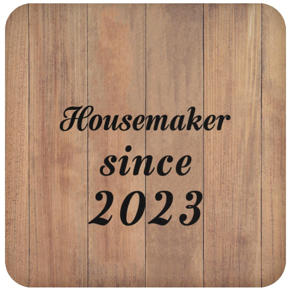 Housemaker Since 2023 - Drink Coaster C