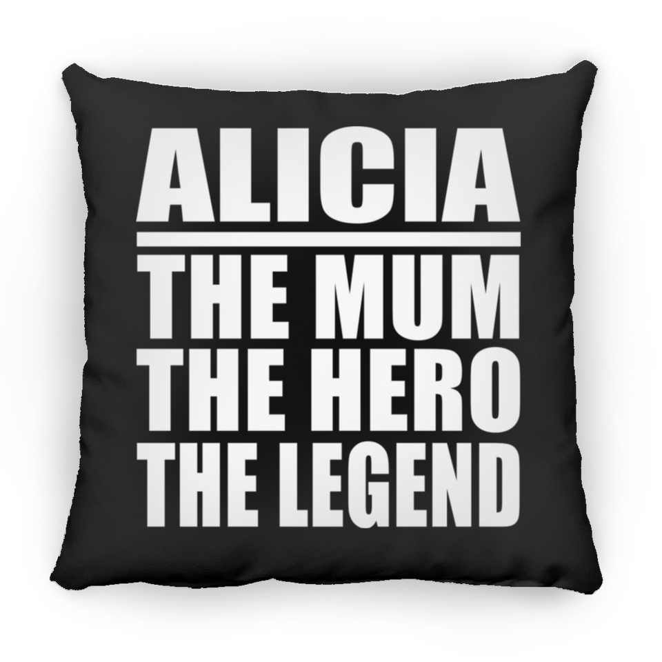 Alicia The Mum The Hero The Legend - Throw Pillow Black