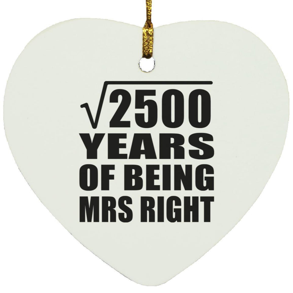 50th Anniversary Square Root of 2500 Years of Being Mrs Right - Heart Ornament