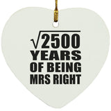 50th Anniversary Square Root of 2500 Years of Being Mrs Right - Heart Ornament