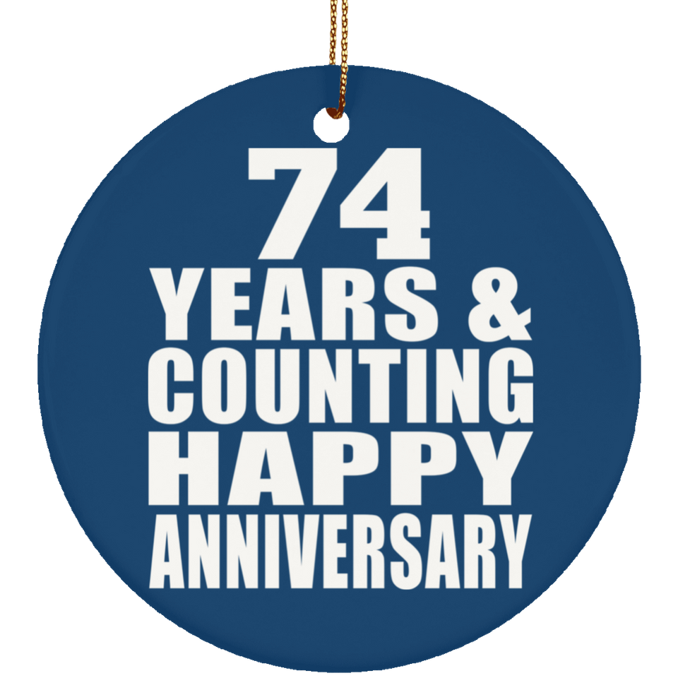 Happy 74th Anniversary 74 Years & Counting - Circle Ornament