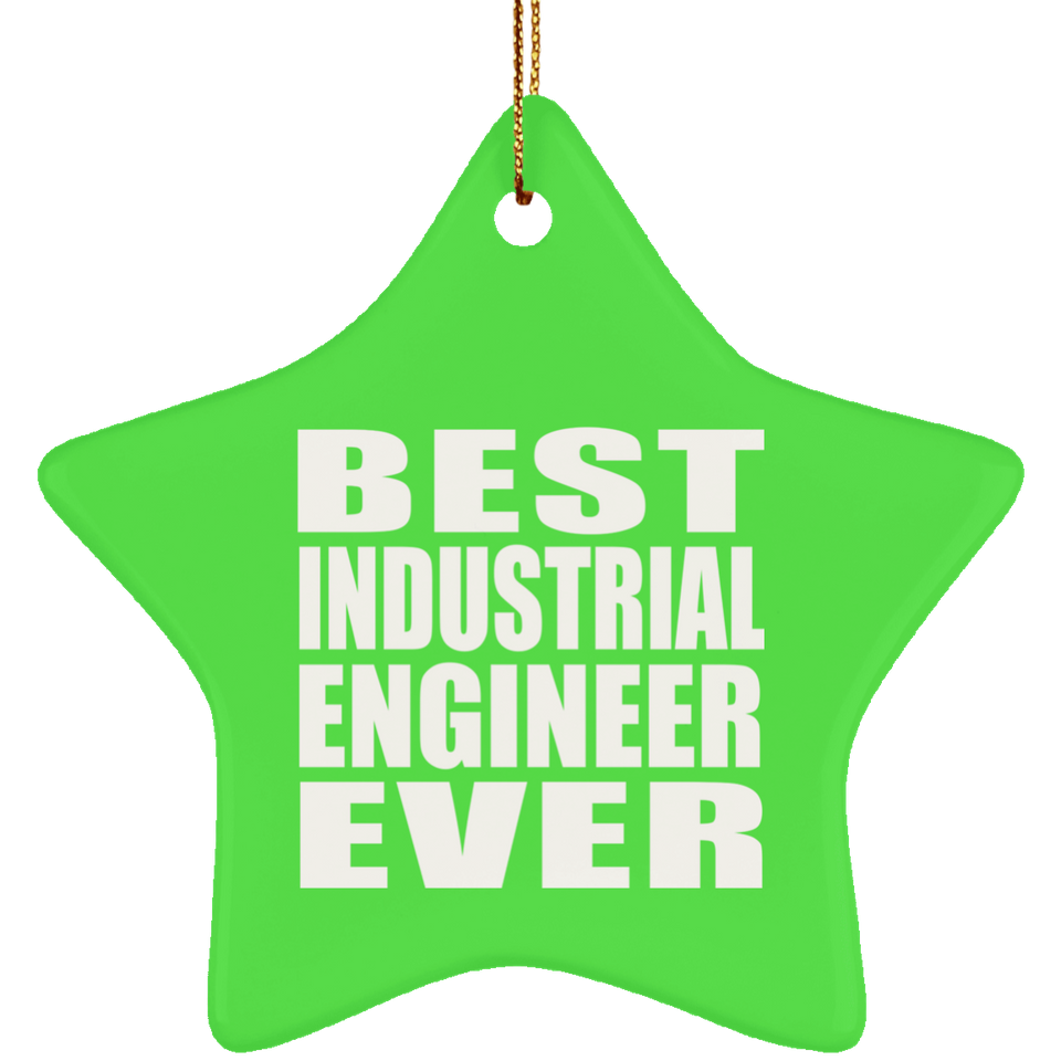 Best Industrial Engineer Ever - Star Ornament