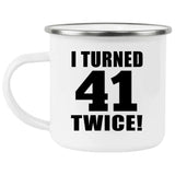 82nd Birthday I Turned 41 Twice - 12oz Camping Mug