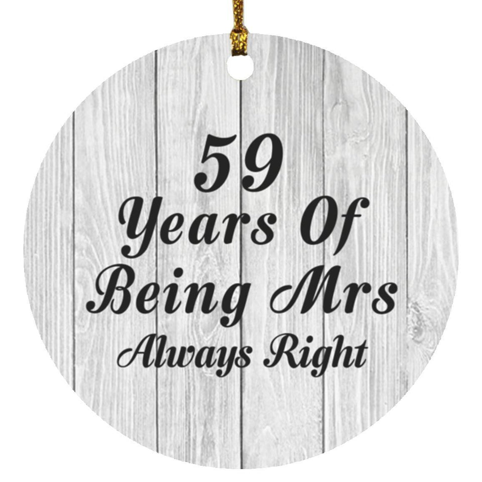 59th Anniversary 59 Years Of Being Mrs Always Right - Circle Ornament F