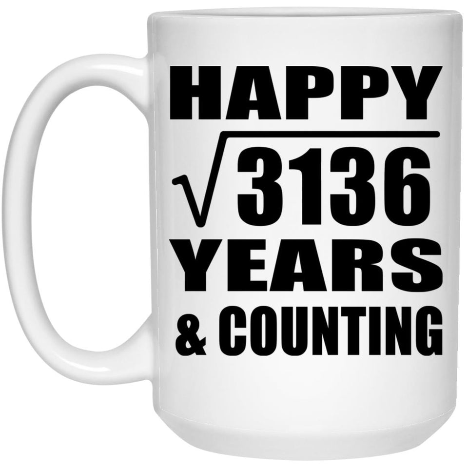 Happy 56th Anniversary Square Root of 3136 Years & Counting - 15oz Coffee Mug