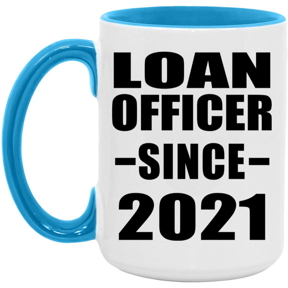 Loan Officer Since 2021 - 15oz Accent Mug Blue
