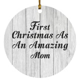 First Christmas As An Amazing Mom - Circle Ornament F