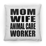 Mom Wife Animal Care Worker - Throw Pillow