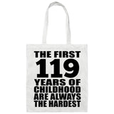 119th Birthday First 119 Years of Childhood Are The Hardest - Tote Bag White