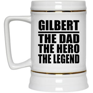 Gilbert The Dad The Hero The Legend - Beer Stein