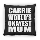 Carrie World's Okayest Mum - Throw Pillow Black