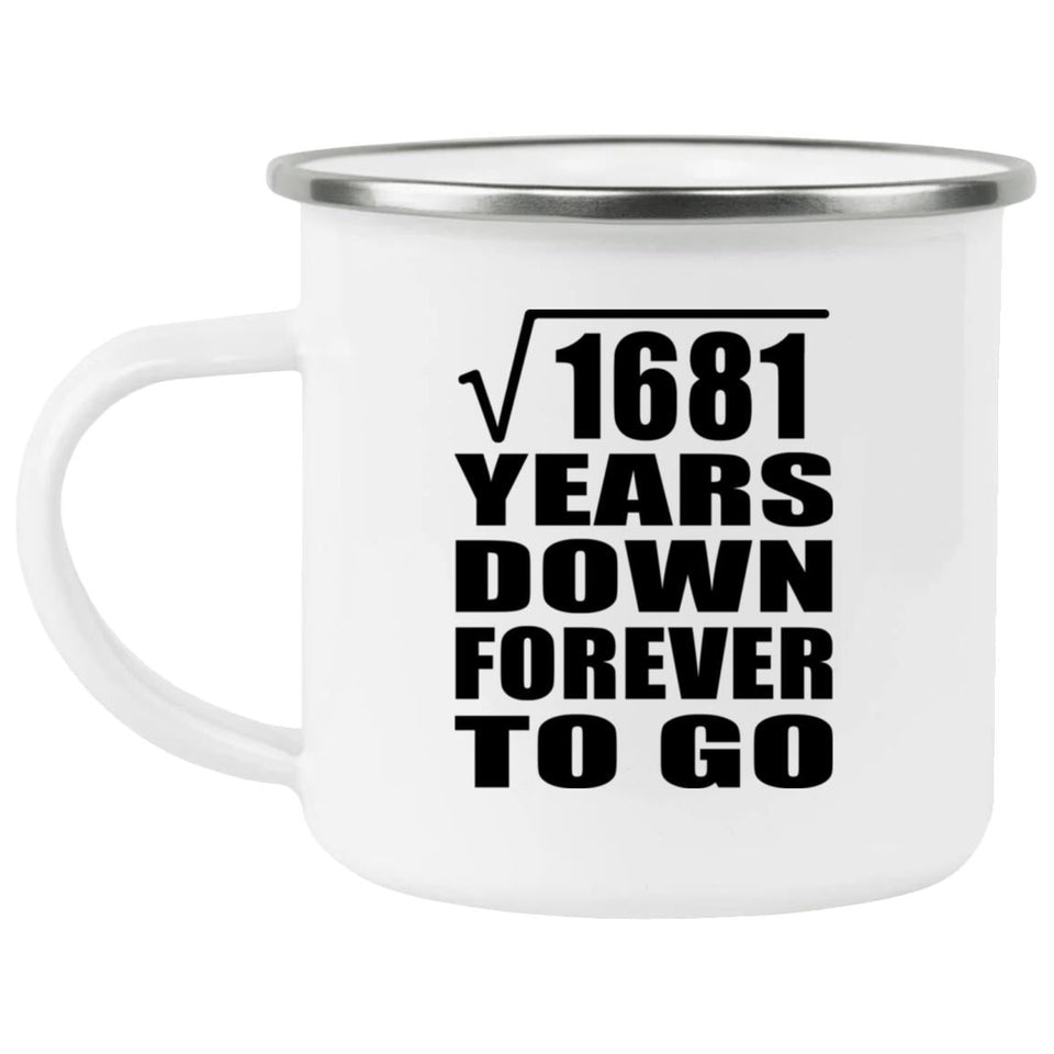 41st Anniversary Square Root of 1681 Years Down Forever To Go - 12oz Camping Mug