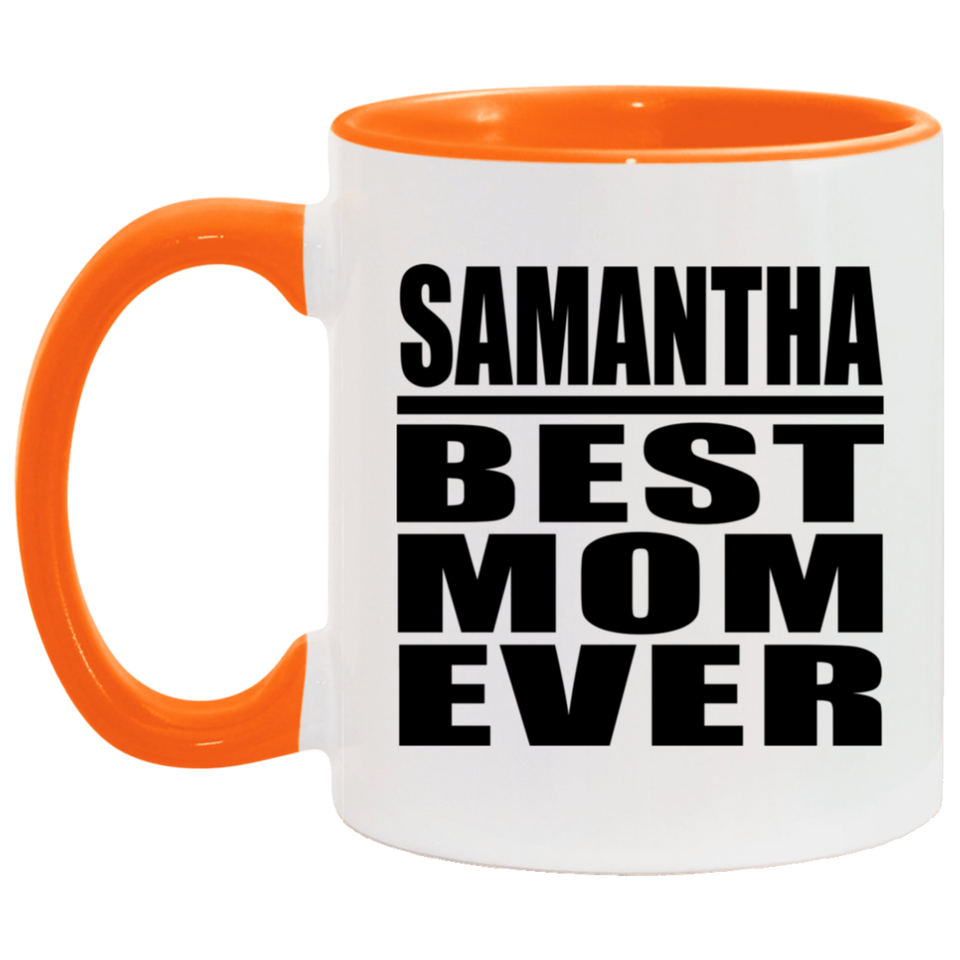 Samantha Best Mom Ever - 11oz Accent Mug Orange
