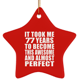 77th Birthday Took 77 Years To Become Awesome & Perfect - Star Ornament