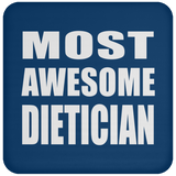 Most Awesome Dietician - Drink Coaster