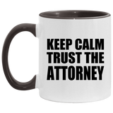 Keep Calm and Trust The Attorney - 11oz Accent Mug Black
