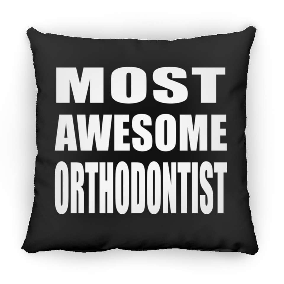 Most Awesome Orthodontist - Throw Pillow Black