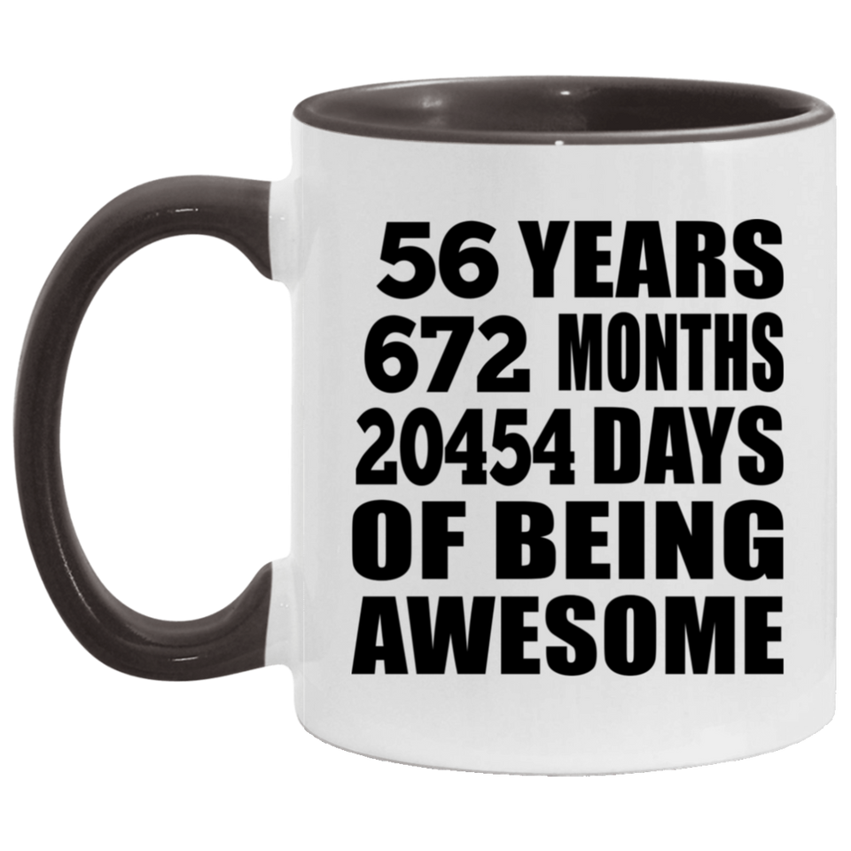 56th Birthday 56 Years 672 Months 20454 Days Of Awesome - 11oz Accent Mug Black