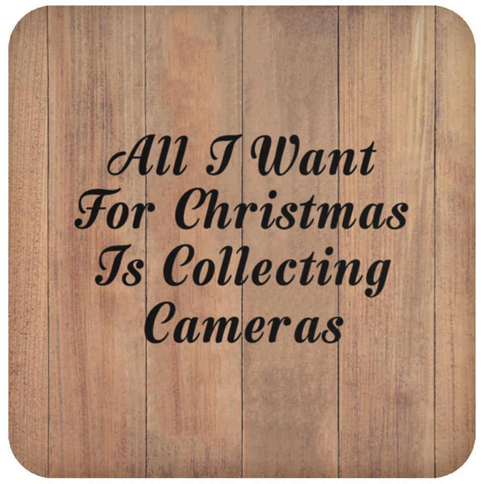 All I Want For Christmas Is Collecting Cameras - Drink Coaster C