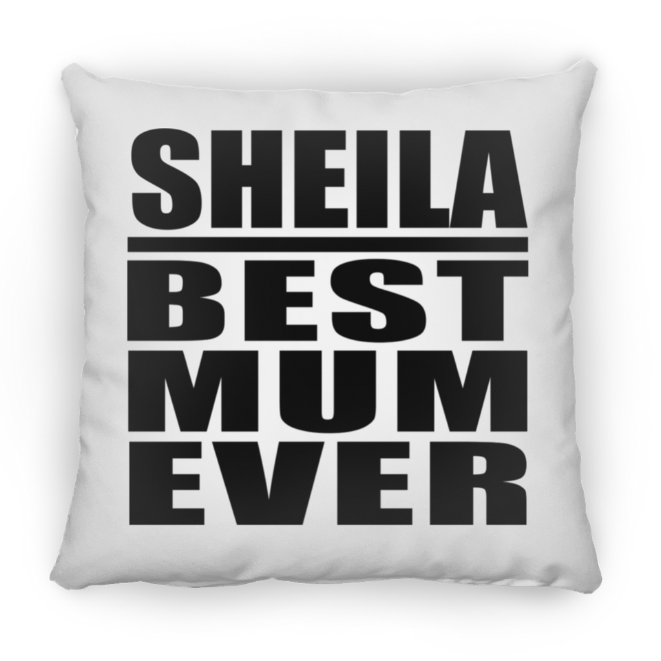 Sheila Best Mum Ever - Throw Pillow
