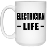 Electrician Life - 15oz Coffee Mug