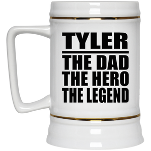 Tyler The Dad The Hero The Legend - Beer Stein