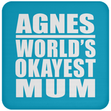 Agnes World's Okayest Mum - Drink Coaster