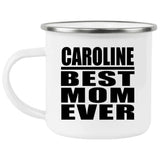 Caroline Best Mom Ever - 12oz Camping Mug