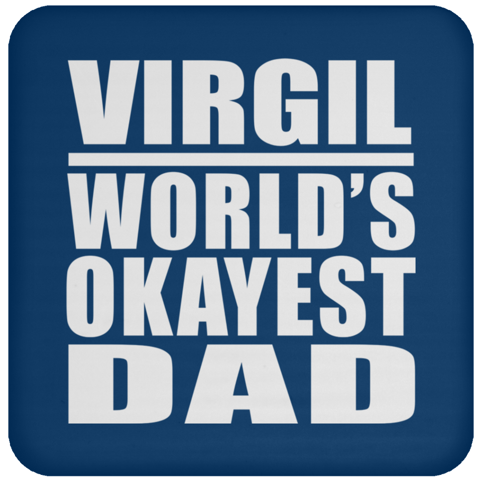 Virgil World's Okayest Dad - Drink Coaster