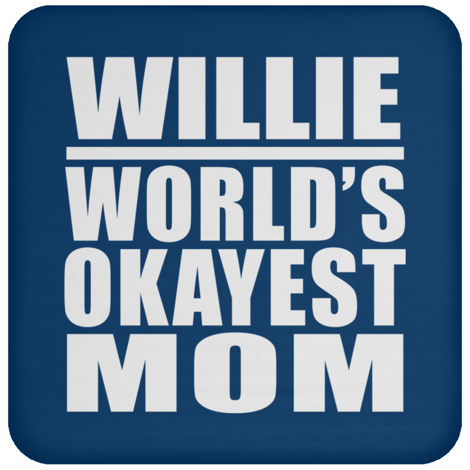 Willie World's Okayest Mom - Drink Coaster