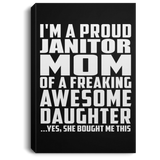 Proud Janitor Mom Of Awesome Daughter - Canvas Portrait