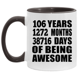 106th Birthday 106 Years 1272 Months 38716 Days Of Awesome - 11oz Accent Mug Black