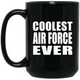 Coolest Air Force Ever - 15 Oz Coffee Mug Black