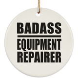 Badass Equipment Repairer - Circle Ornament