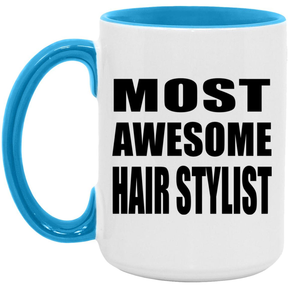 Most Awesome Hair Stylist - 15oz Accent Mug Blue