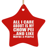 All I Care About Is My Chow Pei - Star Ornament