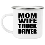 Mom Wife Truck Driver - 12oz Camping Mug