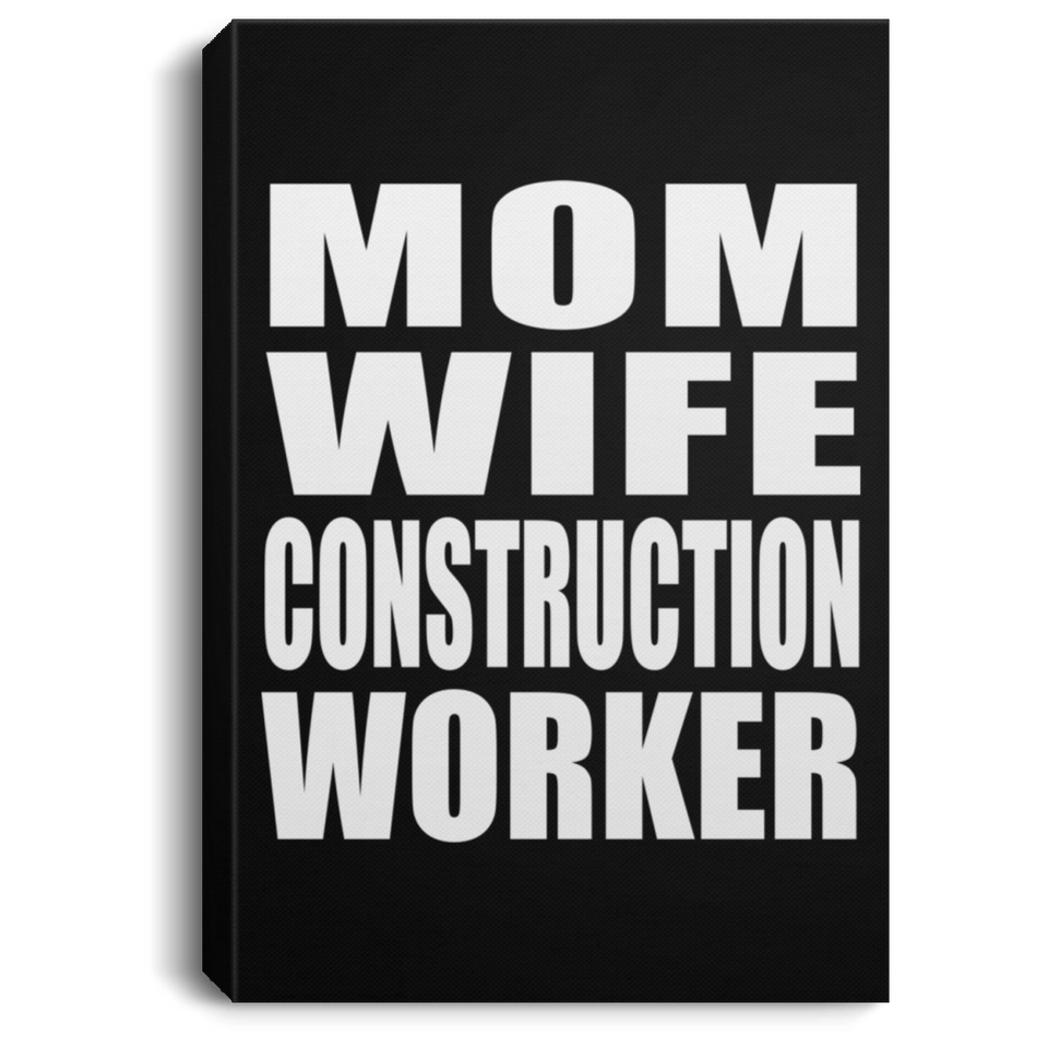 Mom Wife Construction Worker - Canvas Portrait