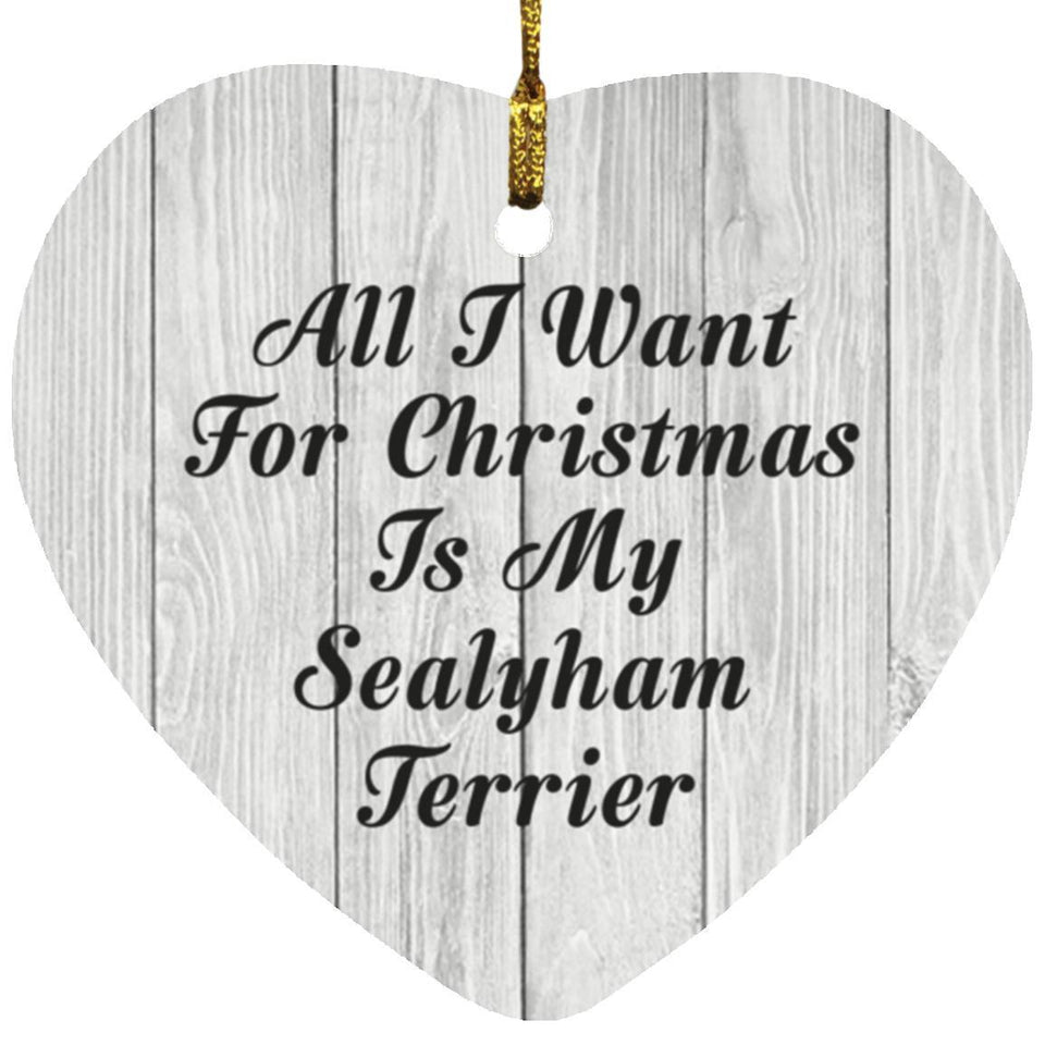 All I Want For Christmas Is My Sealyham Terrier - Heart Ornament F