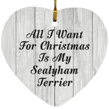 All I Want For Christmas Is My Sealyham Terrier - Heart Ornament F