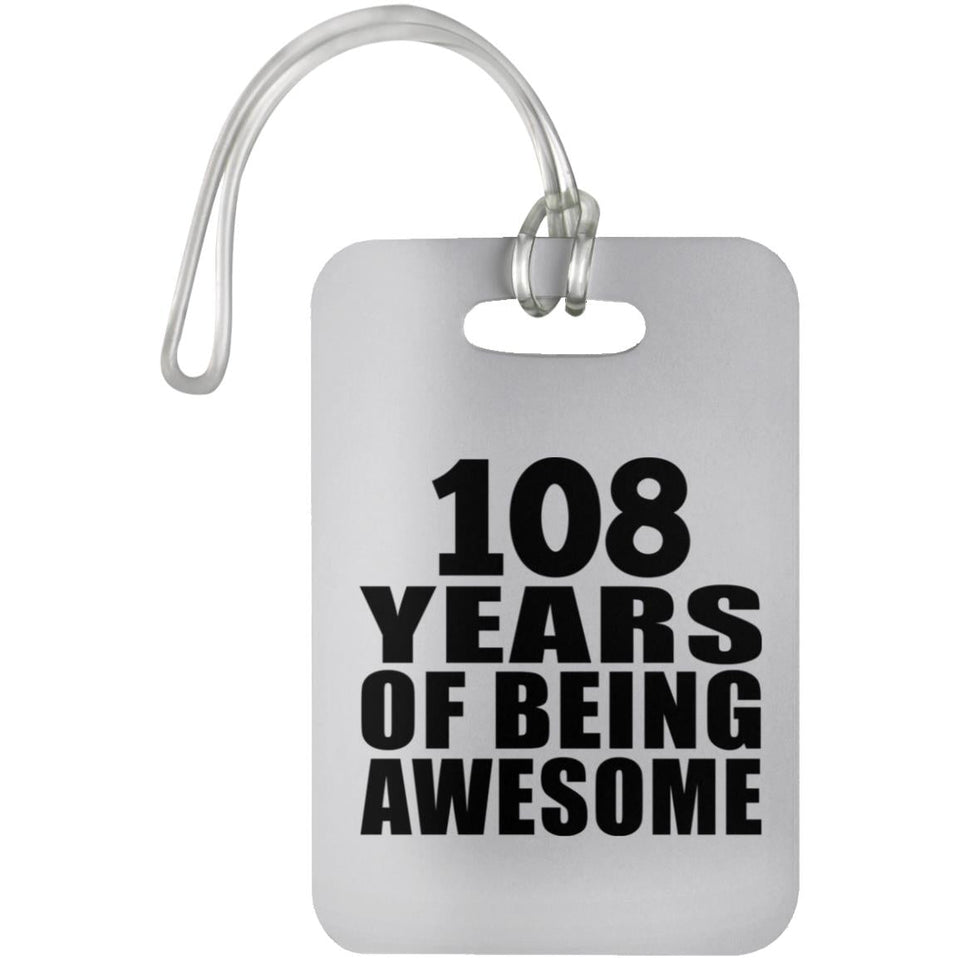 108th Birthday 108 Years Of Being Awesome - Luggage Bag Tag