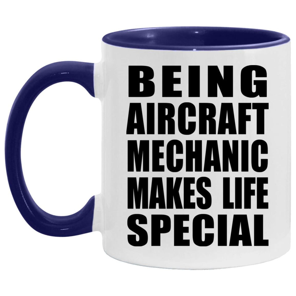 Being Aircraft Mechanic Makes Life Special - 11oz Accent Mug Purple