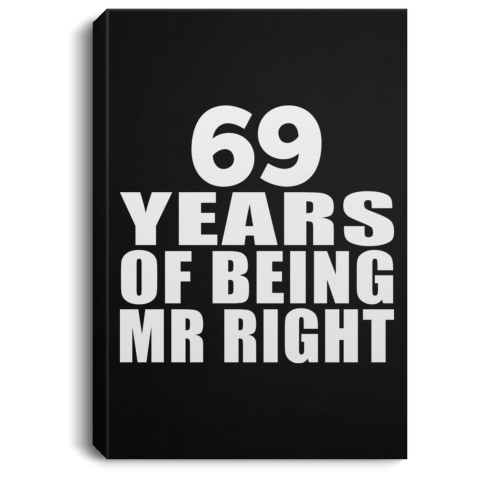 69th Anniversary 69 Years Of Being Mr Right - Canvas Portrait