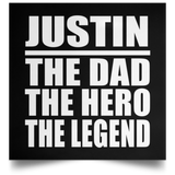 Justin The Dad The Hero The Legend - Poster Square