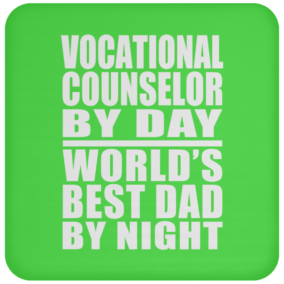 Vocational Counselor By Day World's Best Dad By Night - Drink Coaster