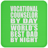 Vocational Counselor By Day World's Best Dad By Night - Drink Coaster