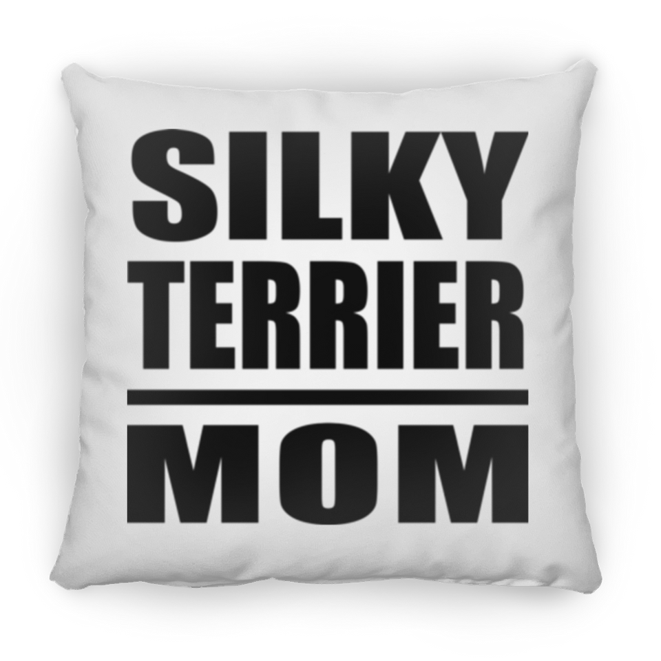 Silky Terrier Mom - Throw Pillow