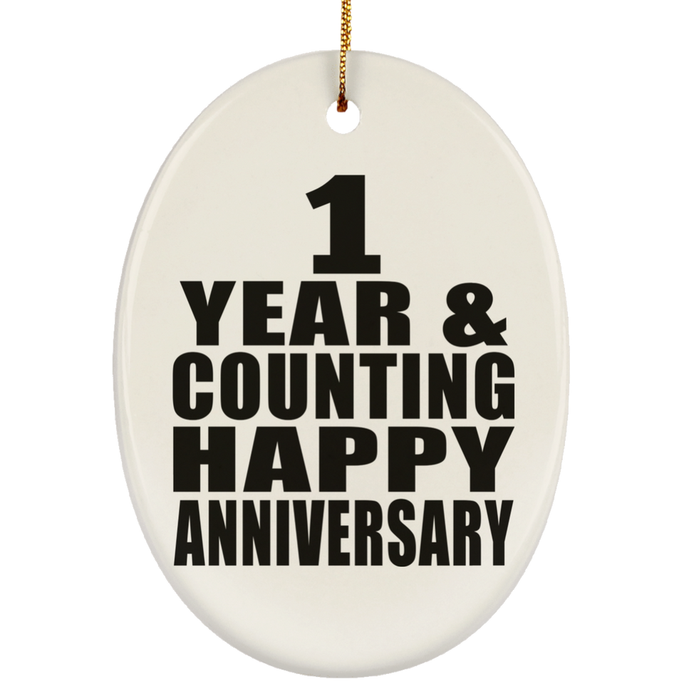 Happy 1st Anniversary 1 Year & Counting - Oval Ornament
