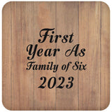 First Year As Family Of Six 2023 - Drink Coaster C